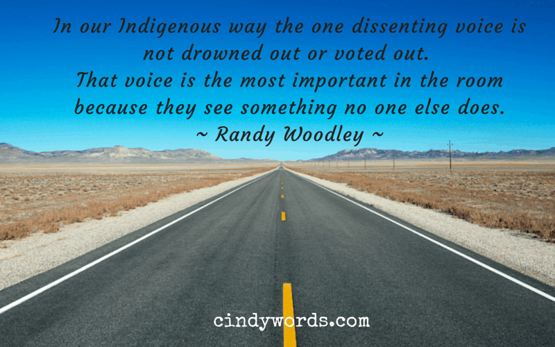 In our Indigenous way the one dissenting