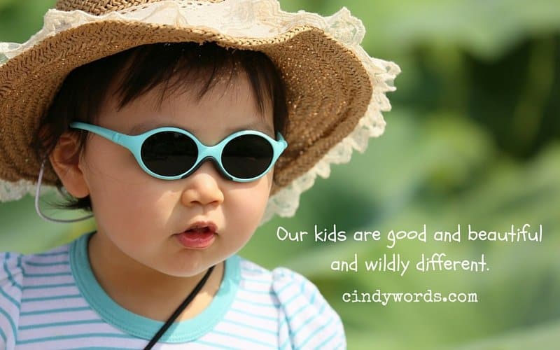 Our kids are good and beautiful and wildly different.